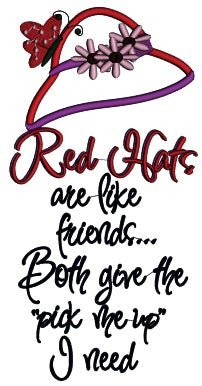 Red Hats Are Like Friends Both Give The Pick Me Up I need Applique Machine Embroidery Digitized Design Pattern
