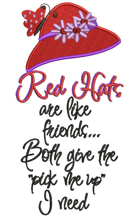 Red Hats Are Like Friends Both Give The Pick Me Up I need Filled Machine Embroidery Digitized Design Pattern