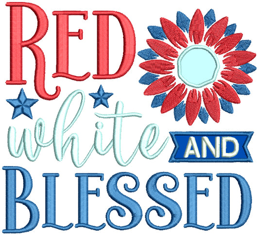 Red White And Blessed Patriotic 4th Of July Independence Day Applique Machine Embroidery Design Digitized Pattern