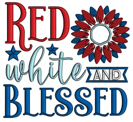 Red White And Blessed Patriotic 4th Of July Independence Day Applique Machine Embroidery Design Digitized Pattern