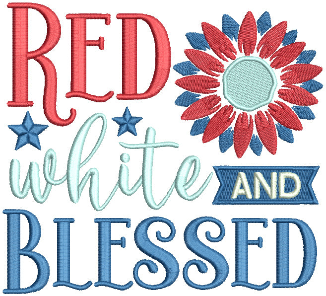Red White And Blessed Patriotic 4th Of July Independence Day Filled Machine Embroidery Design Digitized Pattern