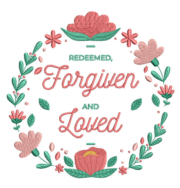 Redeemed Forgiven And Loved Easter Religious Filled Machine Embroidery Design Digitized Pattern
