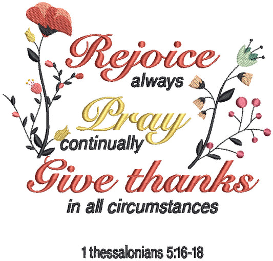 Rejoice Always Pray Continually Give Thanks In All Circumstances 1 Thessalonians 5-16-18 Bible Verse Religious Filled Machine Embroidery Design Digitized Pattern
