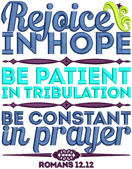 Rejoice In Hope Be Patient In Tribulation Bible Verse Filled Machine Embroidery Design Digitized Pattern