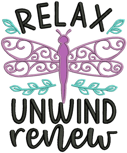Relax Unwind Renew Dragonfly Applique Machine Embroidery Design Digitized Pattern