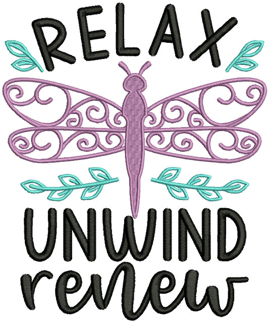 Relax Unwind Renew Dragonfly Filled Machine Embroidery Design Digitized Pattern