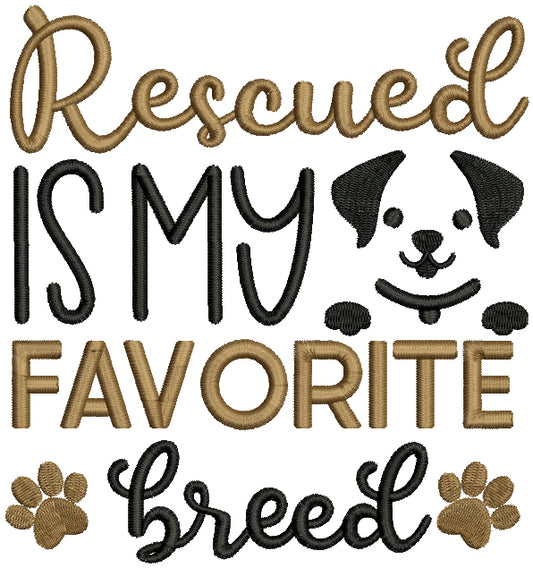 Rescued Is My Favorite Breed Dog Filled Machine Embroidery Design Digitized Pattern