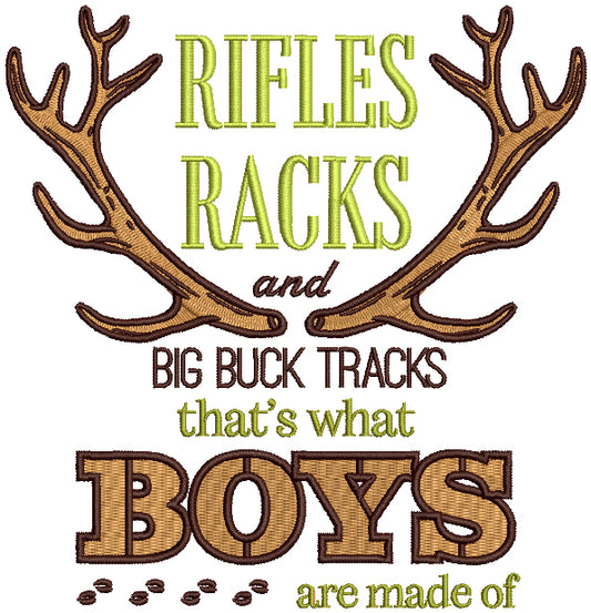 Rifles Racks And Big Buck Tracks That's What Boys Are Made Of Filled Machine Embroidery Design Digitized Pattern