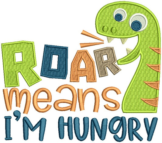 Roar Means I'm HUngry Cute Dino Filled Machine Embroidery Design Digitized
