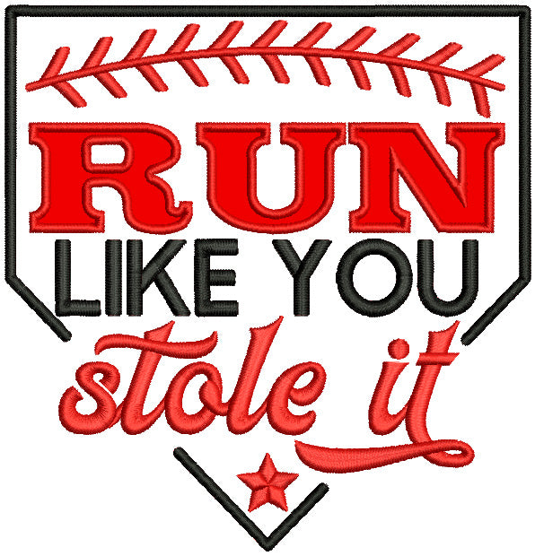 Run Like You Stole It Baseball Sports Applique Machine Embroidery Design Digitized Pattern