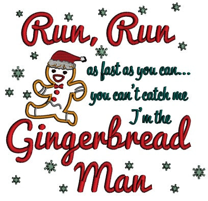 Run Run As Fast As You Can You Can't Catch Me I'm The Gingerbread Man Christmas Applique Machine Embroidery Design Digitized Pattern