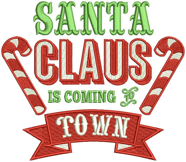 Santa Claus Is Coming To Town Candy Cane Banner Christmas Filled Machine Embroidery Design Digitized Pattern