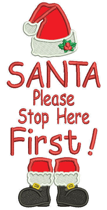 Santa Please Stop Here First Christmas Applique Machine Embroidery Design Digitized Pattern