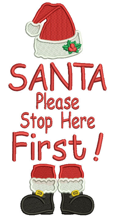 Santa Please Stop Here First Christmas Filled Machine Embroidery Design Digitized Pattern