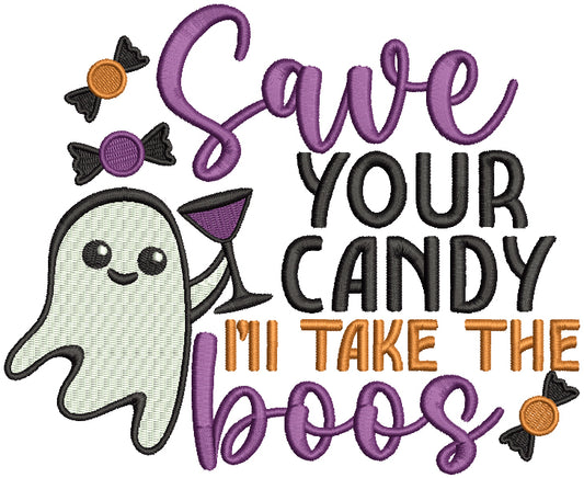 Save Your Candy I'll Take The Boos Ghost Halloween Filled Machine Embroidery Design Digitized Pattern