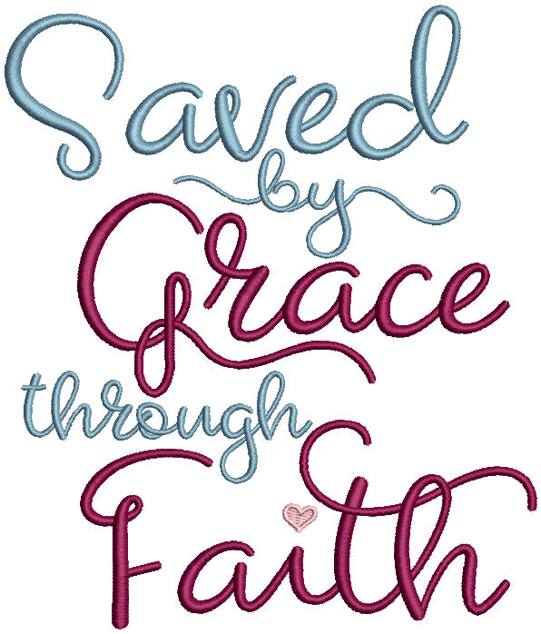 Saved By Grace Through Faith Without Arrow Religious Filled Machine Embroidery Design Digitized Pattern