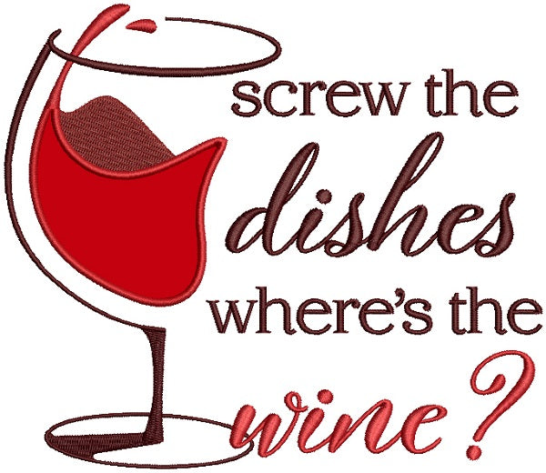 Screw Dishes Where's The Wine Applique Machine Embroidery Design Digitized Pattern