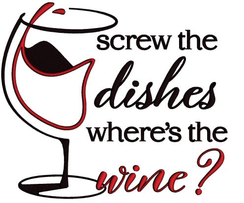 Screw Dishes Where's The Wine Applique Machine Embroidery Design Digitized Pattern