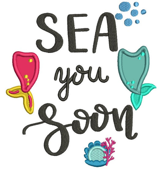 Sea You Soon Mermaid Tail Applique Machine Embroidery Design Digitized Pattern