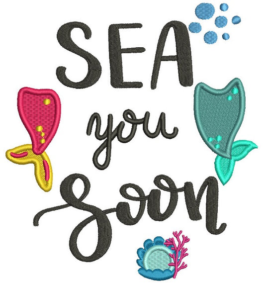 Sea You Soon Mermaid Tail Filled Machine Embroidery Design Digitized Pattern