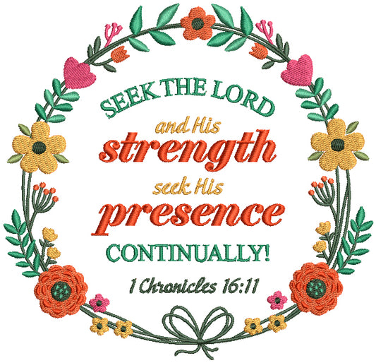Seek The Lord And His Strength Seek His Presence Continually 1 Chronicles 16-11 Bible Verse Religious Filled Machine Embroidery Design Digitized Pattern