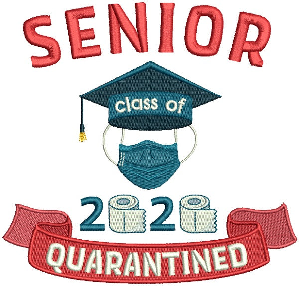 Senior Class Of 2020 Quarantined Filled Machine Embroidery Design Digitized Pattern