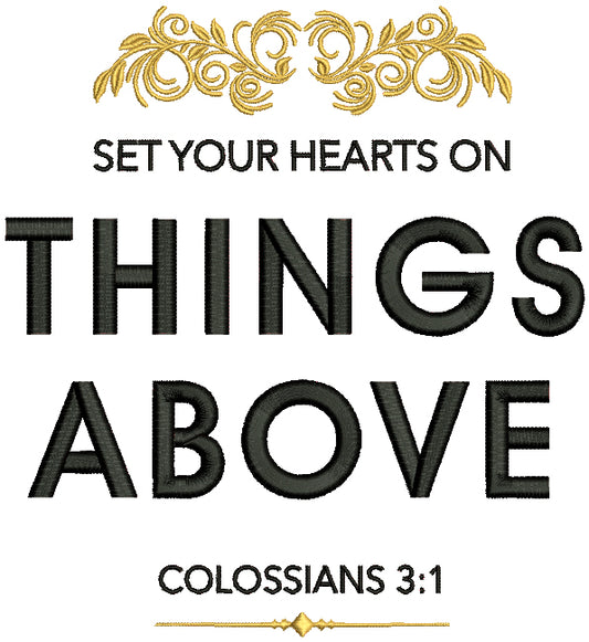 Set Your Hearts On Things Above Colossians 3-1 Bible Verse Religious Filled Machine Embroidery Design Digitized Pattern