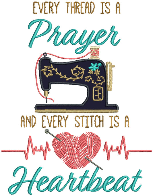 Sewing Machine Every Thread Is a Prayer And Every Stitch Is a Heartbeat Religious Applique Machine Embroidery Design Digitized Pattern