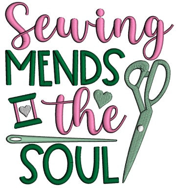Sewing Mends The Soul Applique Machine Embroidery Design Digitized Pattern