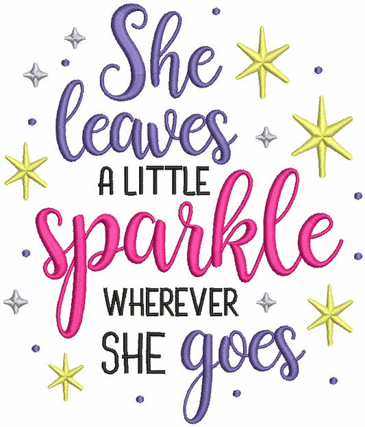 She Leaves A Little Sparkle Wherever She Goes Filled Machine Embroidery Design Digitized Pattern