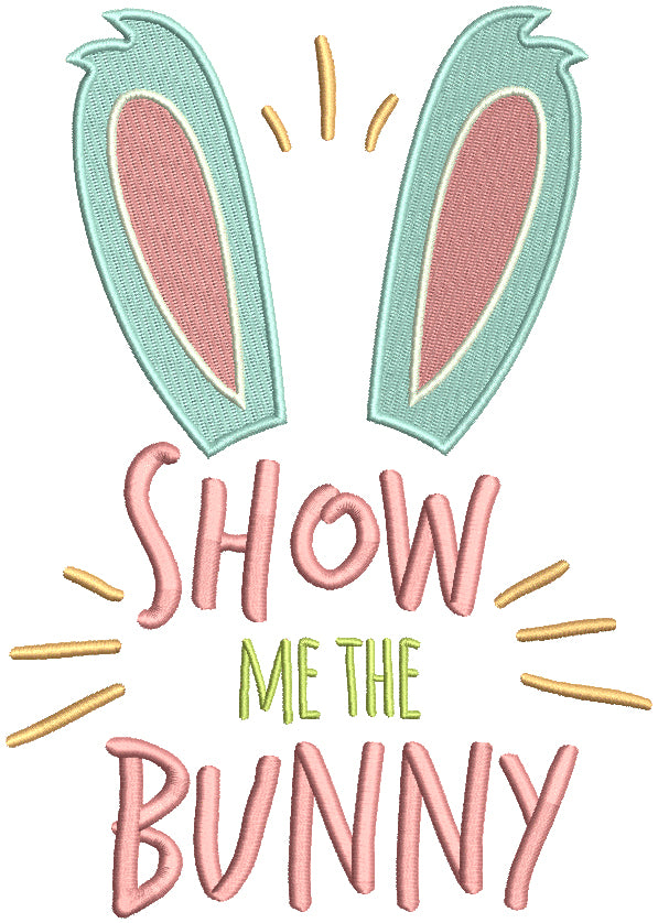 Show Me The Bunny Filled Machine Embroidery Design Digitized