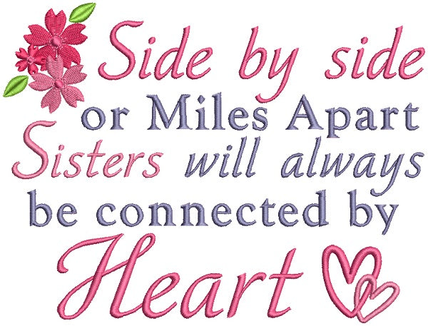 Side By Side Or Miles Apart Sisters Will Always Be Connected By Heart Filled Machine Embroidery Design Digitized Pattern