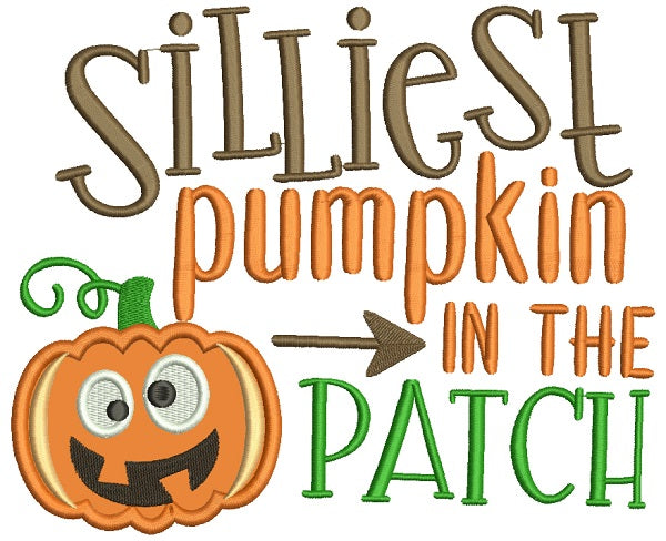 Silliest Pumpkin In The Patch Applique Machine Embroidery Design Digitized Pattern