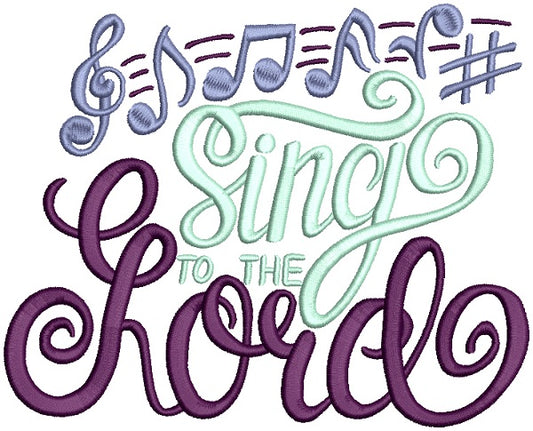 Sing To The Lord Religious Filled Machine Embroidery Design Digitized Pattern