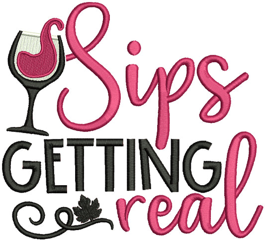 Sips Getting Real Glass of Wine Filled Machine Embroidery Design Digitized Pattern