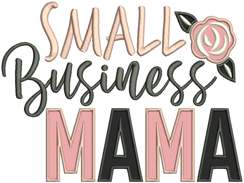 Small Business Mama Applique Machine Embroidery Design Digitized Pattern
