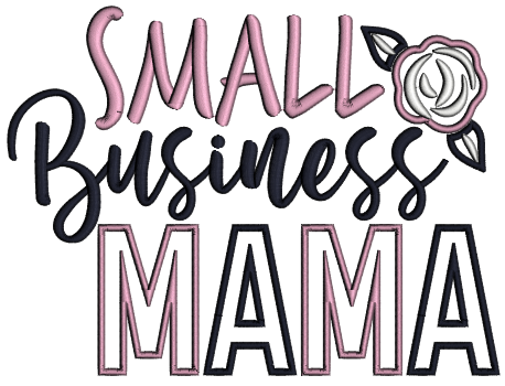 Small Business Mama Applique Machine Embroidery Design Digitized Pattern