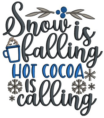Snow Is Falling Hot Cocoa Is Calling Christmas Applique Machine Embroidery Design Digitized Pattern