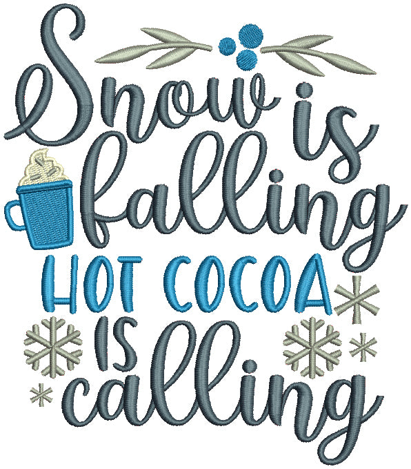 Snow Is Falling Hot Cocoa Is Calling Christmas Filled Machine Embroidery Design Digitized Pattern