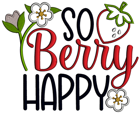 So Berry Happy Strawberry Applique Machine Embroidery Design Digitized Pattern