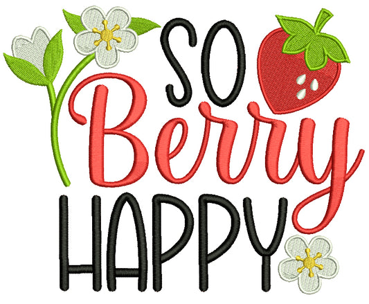 So Berry Happy Strawberry Filled Machine Embroidery Design Digitized Pattern