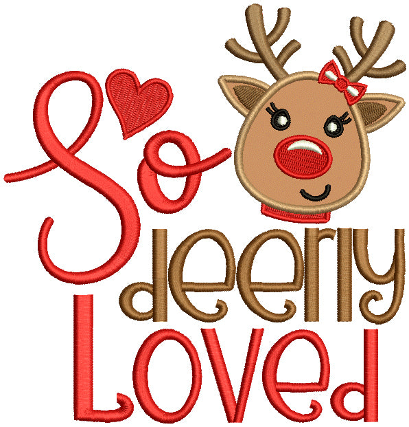 So Deerly Loved Cute Reindeer Christmas Applique Machine Embroidery Design Digitized Pattern