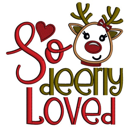 So Deerly Loved Cute Reindeer Christmas Applique Machine Embroidery Design Digitized Pattern