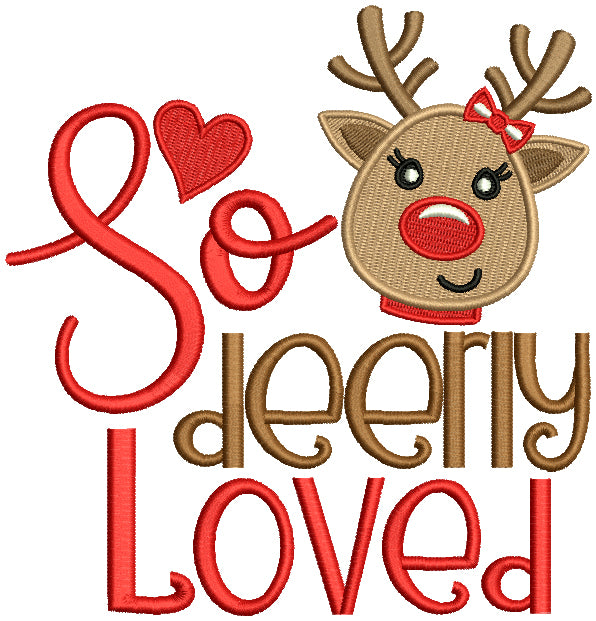 So Deerly Loved Cute Reindeer Christmas Filled Machine Embroidery Design Digitized Pattern