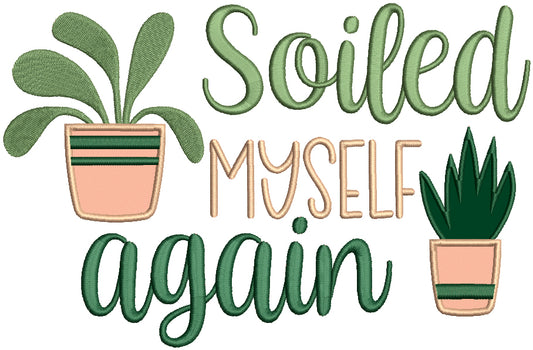 Soiled Myself Again Applique Machine Embroidery Design Digitized Pattern