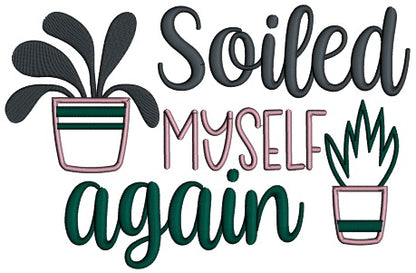 Soiled Myself Again Applique Machine Embroidery Design Digitized Pattern