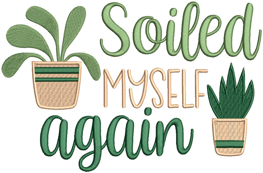 Soiled Myself Again Filled Machine Embroidery Design Digitized Pattern
