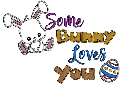 Some Bunny Loves You Easter Egg Applique Machine Embroidery Design Digitized