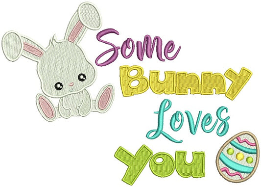 Some Bunny Loves You Easter Egg Filled Machine Embroidery Design Digitized