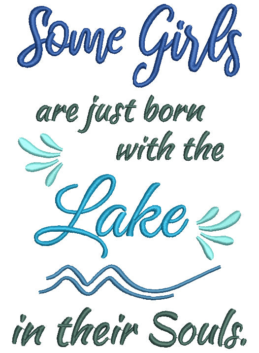 Some Girls Are Just Born With The Lake In Their Souls Filled Machine Embroidery Design Digitized Pattern